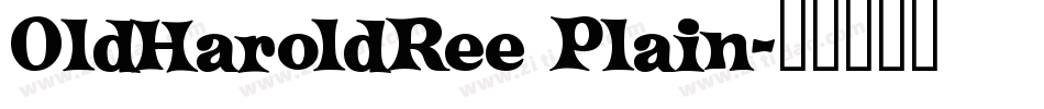 OldHaroldRee Plain字体转换